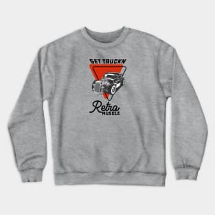 Get Truckn Hot Rod Truck Crewneck Sweatshirt